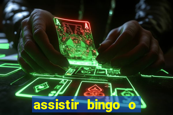 assistir bingo o rei das manhas filme completo dublado